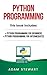 Python Programming: Python Programming for Beginners, Python Programming for Intermediates