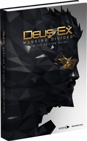 Deus Ex: Mankind Divided - Limited Edition Guide