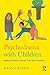 Psychodrama with Children: Healing children through their own creativity