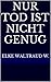 NUR TOD IST NICHT GENUG (German Edition)