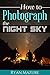 How To Photograph The Night...