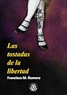 Las tostadas de la libertad by Francisco M. Romero