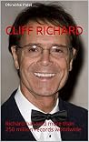 Cliff Richard: Richard has sold more than 250 million records worldwide Cliff Richard: Richard has sold more than 250 million records worldwide