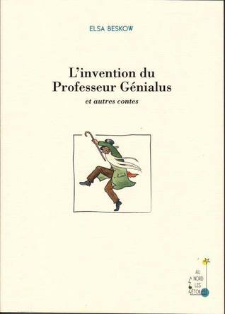 L’invention du Professeur Génialus et autres contes