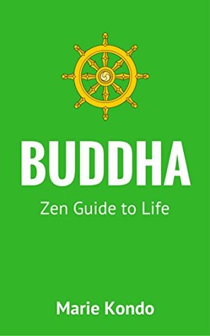 Buddha: Zen Guide to Life (Kindle Edition)