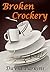 Broken Crockery: The Dinner Party From Hell (A West Wales Odyssey, #2)
