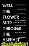 Will the Flower Slip Through the Asphalt by Vijay Prashad