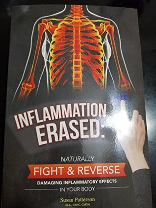 Inflammation Erased: Naturally Fight and Reverse Damaging Inflammatory Effects in Your Body (Paperback)