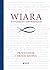Wiara w pytaniach i odpowiedziach. Przewodnik chrześcijanina