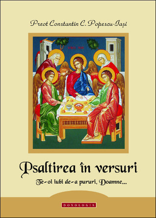 Psaltirea în versuri: „Te-oi iubi de-a pururi, Doamne“ (Paperback)