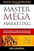 Master Mega Marketing: The ...