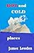Hot and Cold places by James Lowden