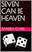 Seven Can Be Heaven