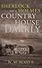 Sherlock Holmes: To a Country House Darkly and other new adventures