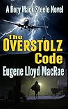The Overstolz Code (A Rory Mack Steele Novel Book 12) The Overstolz Code (A Rory Mack Steele Novel Book 12)