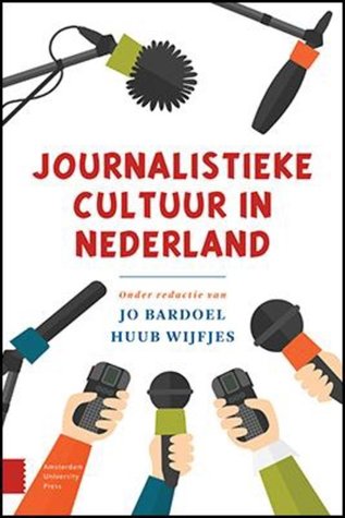 Journalistieke cultuur in Nederland (Paperback)