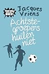 Achtste-groepers huilen niet by Jacques Vriens