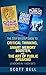 The Step by Step Guide to Critical Thinking, Smart Memory Boo... by Scott Bell