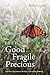 Life is Good Fragile Precious: Loving yourself so you can love others