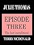 JULIE THOMAS: Episode Three