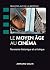 Le Moyen Âge au cinéma: Panorama historique et artistique (French Edition)