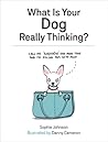 What Is Your Dog Really Thinking? What Is Your Dog Really Thinking?
