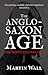 The Anglo-Saxon Age: The Birth of England