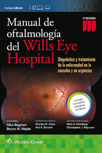 Manual de Oftalmologia del Wills Eye Hospital: Diagnóstico y tratamiento de la enfermedad ocular en la consulta y urgencias (Spanish Edition)