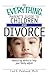 The Everything Parent's Guide To Children And Divorce: Reassuring Advice to Help Your Family Adjust