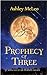 Prophecy of Three by Ashley McLeo