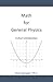 Math for General Physics: A short introduction