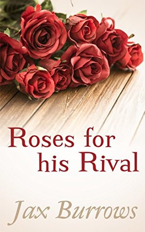 Roses for His Rival (Kindle Edition)