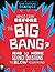 What Came Before the Big Bang?: And 50 More Science Questions to Blow Your Mind