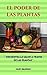 EL PODER DE LAS PLANTAS: ¨ENCUENTRA LA SALUD A TRAVES DE LAS PLANTAS¨ (PLANTAS MEDICINALES nº 1) (Spanish Edition)