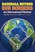 Baseball Beyond Our Borders: An International Pastime