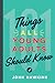 101 Things All Young Adults Should Know by John  Hawkins