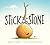 Stick and Stone