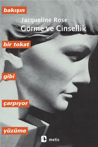 Görme ve Cinsellik: Bakışın Bir Tokat Gibi Çarpıyor