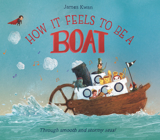 How It Feels to Be a Boat: A Reassuring Story About Navigating Rough Waters with Teamwork for Children (Ages 4-7)
