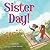 Sister Day! by Lisa Mantchev