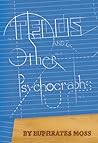 Telos and Other Psychographs by Euphrates Arnaut Moss