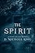 The Spirit by D. Nichole King