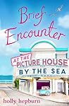 Brief Encounter at the Picture House by the Sea