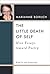 The Little Death of Self: Nine Essays toward Poetry (Poets On Poetry)