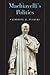 Machiavelli's Politics by Catherine H. Zuckert