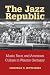 The Jazz Republic: Music, R...