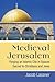 Medieval Jerusalem by Jacob Lassner