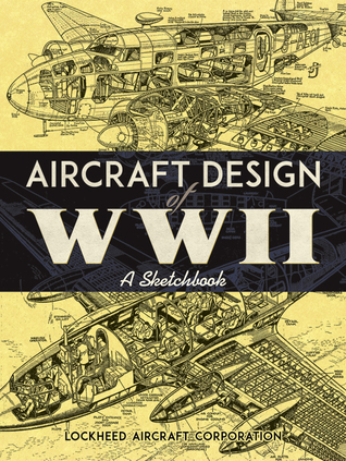 Aircraft Design of WWII: A Sketchbook (Paperback)
