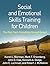Social and Emotional Skills Training for Children: The Fast Track Friendship Group Manual