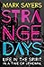 Strange Days: Life in the S...
